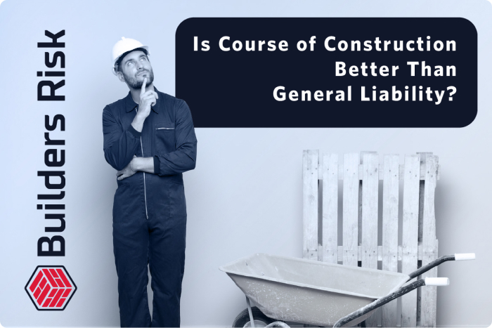 Banner of is course of construction better than general liability