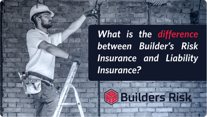 Principal Banner of What is the difference between builders risk insurance and liability insurance