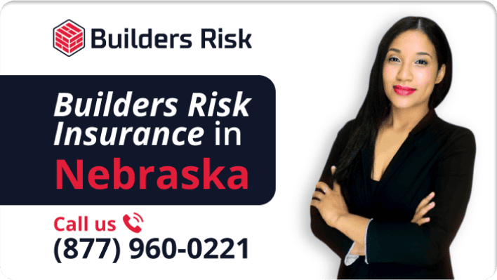 Builders Risk Insurance Nebraska | Policy Quotes & Cost