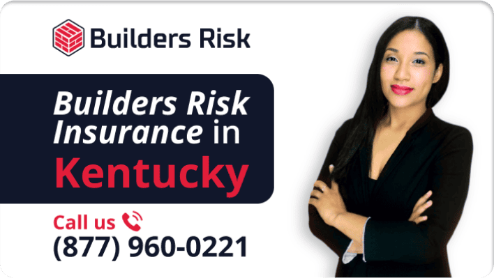 Builders Risk Insurance Kentucky | Policy Quotes & Cost