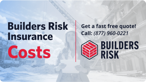 Builders Risk Insurance Costs