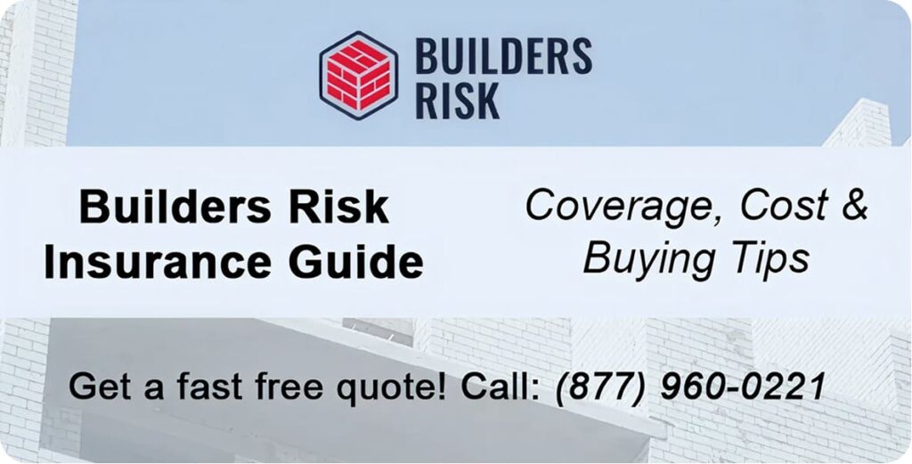 Builders Risk Insurance: Get The Best Coverage Instantly